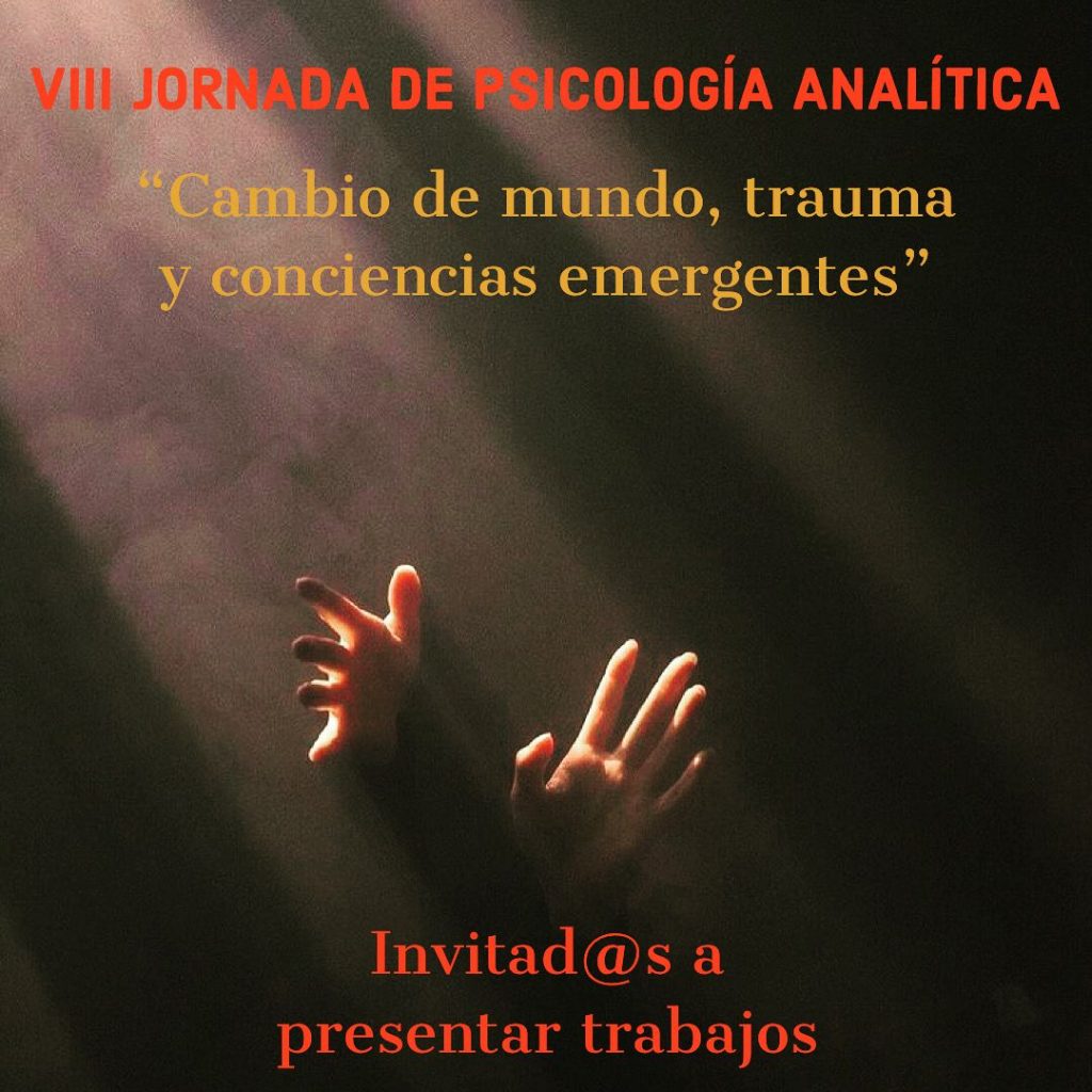 El Comité de Extensión de la SCPA Invita a sus Soci@s a presentar trabajos para la VIII Jornada de Psicología Analítica: “Cambio de Mundo, Trauma y Conciencias Emergentes”